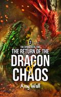 Return of the Dragon of Chaos (The Spinners of Time, #2)