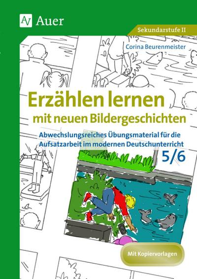 Erzählen lernen mit neuen Bildergeschichten 5-6