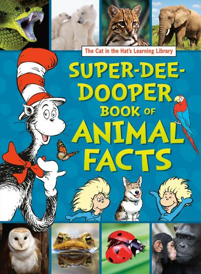 The Cat in the Hat’s Learning Library Super-Dee-Dooper Book of Animal Facts