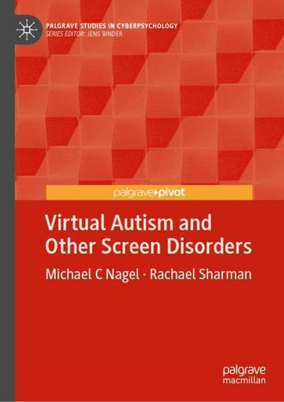 Virtual Autism and Other Screen Disorders