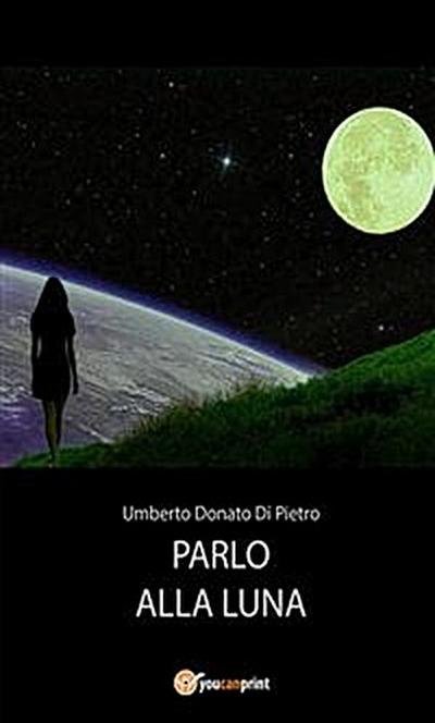Parlo alla luna