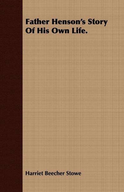 Father Henson’s Story of His Own Life.