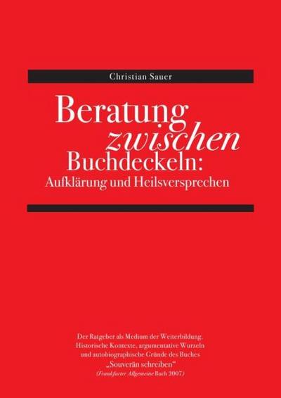 Beratung zwischen Buchdeckeln: Aufklärung und Heilsversprechen