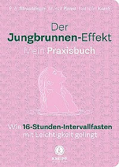 Der Jungbrunnen-Effekt. Mein Praxisbuch