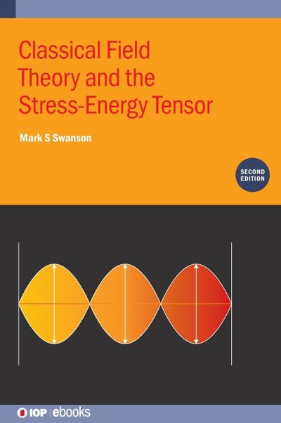 Classical Field Theory and the Stress-Energy Tensor (Second Edition)