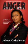 Anger Solutions! Proven Strategies for Effectively Resolving Anger and Taking Control of Your Emotions