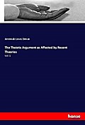 The Theistic Argument as Affected by Recent Theories