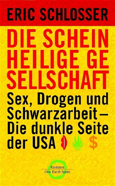 Die scheinheilige Gesellschaft: Sex, Drogen und Schwarzarbeit - die dunkle Seite der USA