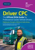 Driver CPC - the Official DVSA Guide for Professional Goods Vehicle Drivers