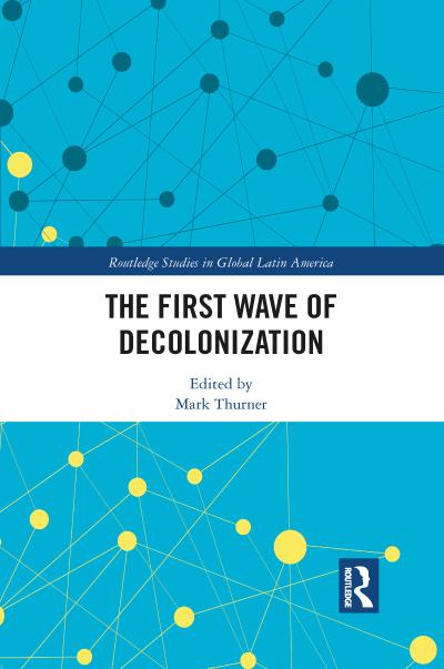 The First Wave of Decolonization