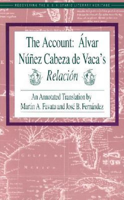 The Account: Alvar Nunez Cabeza de Vaca’s Relacion