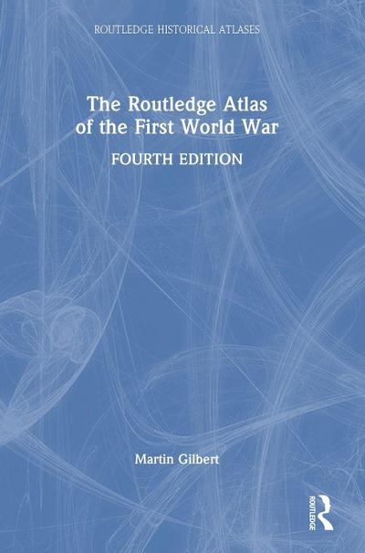The Routledge Atlas of the First World War