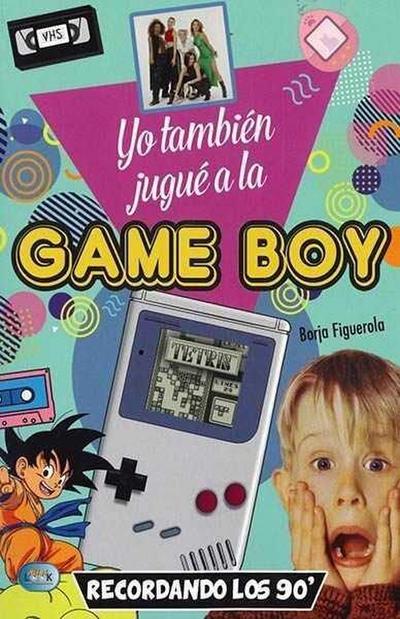 Yo También Jugué a la Game Boy