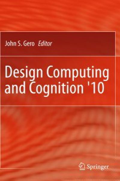 Design Computing and Cognition ’10