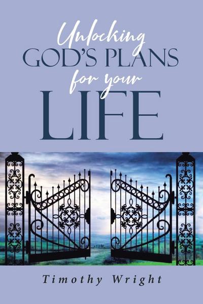 Unlocking God’s Plans for Your Life