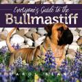 Everyone’s Guide to the Bullmastiff