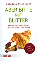 Aber bitte mit Butter; Warum Brot nicht dumm und Fett nicht krank macht; Deutsch