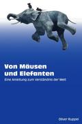 Von Mäusen und Elefanten - Eine Anleitung zum Verständnis der Welt