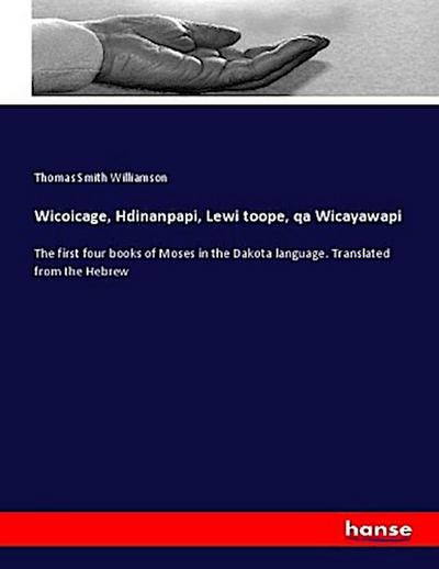 Wicoicage, Hdinanpapi, Lewi toope, qa Wicayawapi