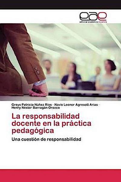 La responsabilidad docente en la práctica pedagógica