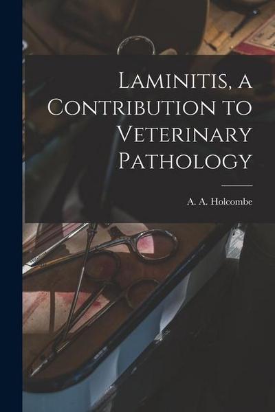 Laminitis, a Contribution to Veterinary Pathology