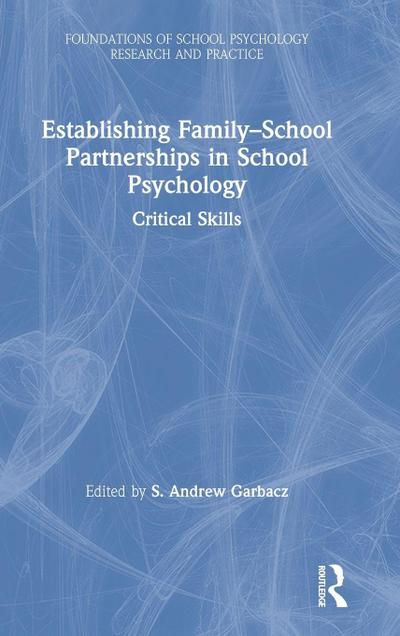 Establishing Family-School Partnerships in School Psychology