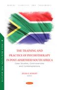 Training and Practice of Psychotherapy in Post-Apartheid South Africa: Case Studies, Controversies and Contemplations