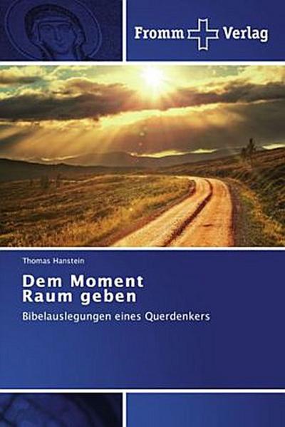 Dem Moment Raum geben