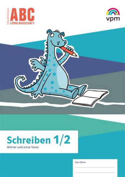 ABC-Lernlandschaft 1/2: Schreiben. Wörter und erste Texte Klasse 1/2 (ABC-Lernlandschaft. Ausgabe ab 2019)