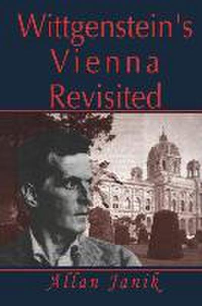 Wittgenstein’s Vienna Revisited