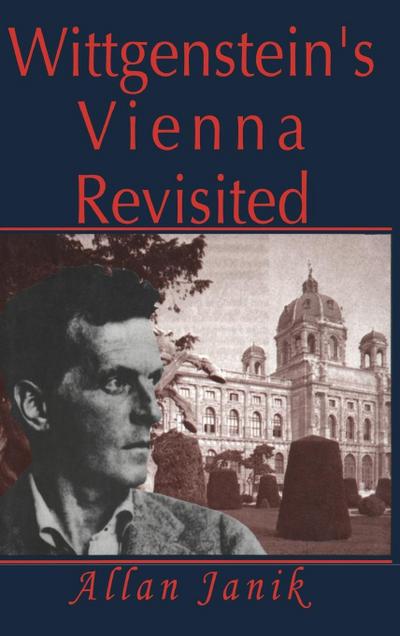 Wittgenstein’s Vienna Revisited