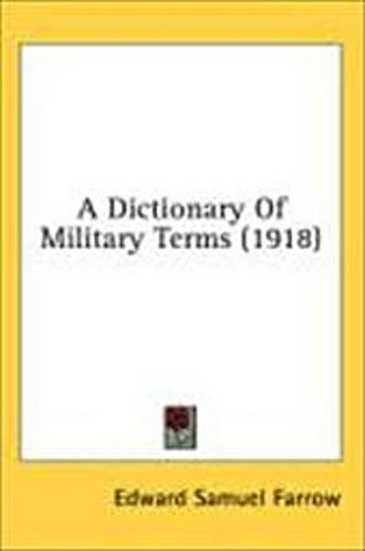 A Dictionary Of Military Terms (1918)