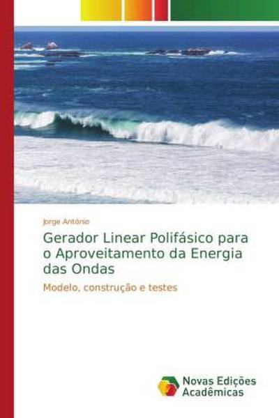 Gerador Linear Polifa¿sico para o Aproveitamento da Energia das Ondas