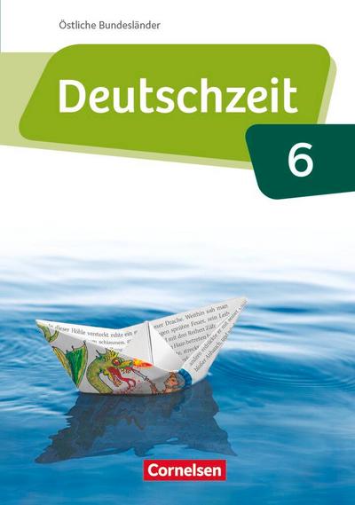 Deutschzeit 6. Schuljahr - Östliche Bundesländer und Berlin - Schülerbuch
