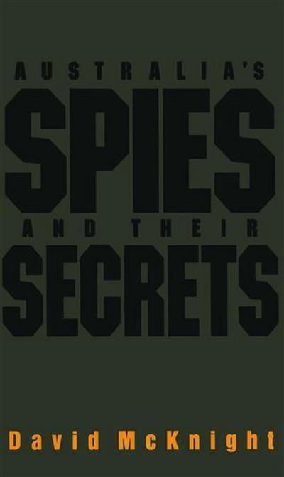 Australia’s Spies and their Secrets