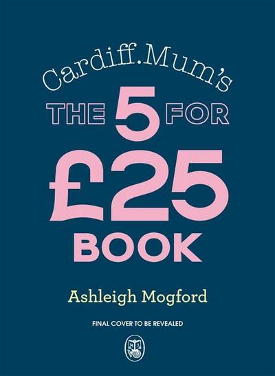 Cardiff Mum’s the 5 for £25 Book