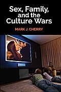 Sex, Family, and the Culture Wars