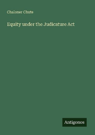 Equity under the Judicature Act