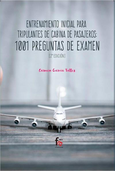 Entrenamiento inicial para tripulantes de cabina de pasajeros : 1001 preguntas de examen
