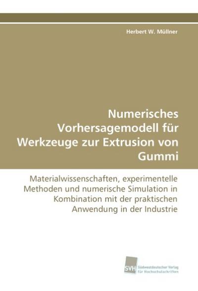 Numerisches Vorhersagemodell für Werkzeuge zur Extrusion von Gummi