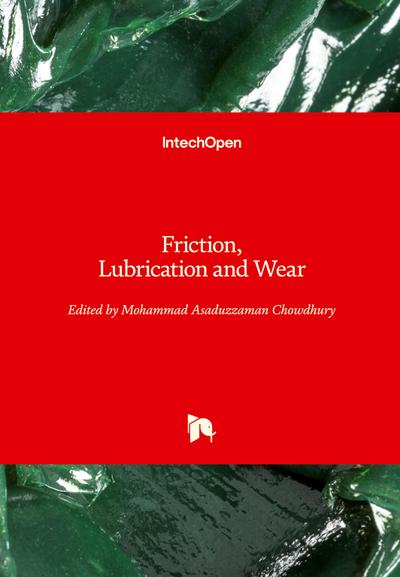 Friction, Lubrication and Wear