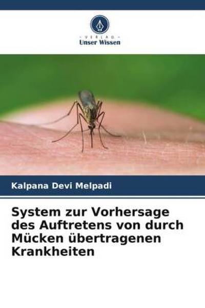 System zur Vorhersage des Auftretens von durch Mücken übertragenen Krankheiten