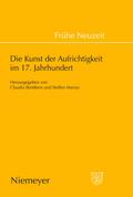 Die Kunst der Aufrichtigkeit im 17. Jahrhundert
