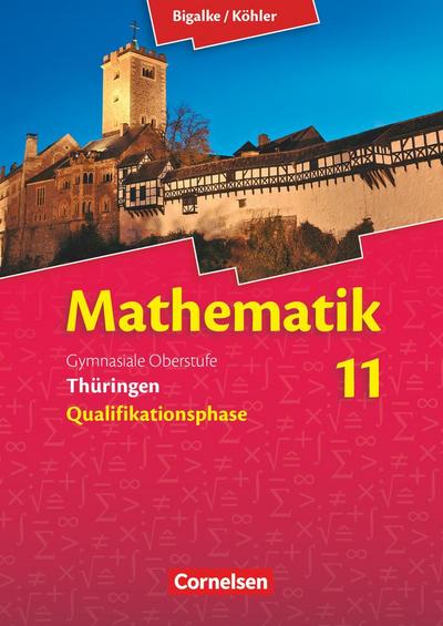 Bigalke/Köhler: Mathematik 11. Schuljahr Schülerbuch. Thüringen
