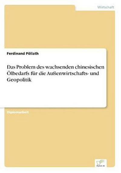 Das Problem des wachsenden chinesischen Ölbedarfs für die Außenwirtschafts- und Geopolitik