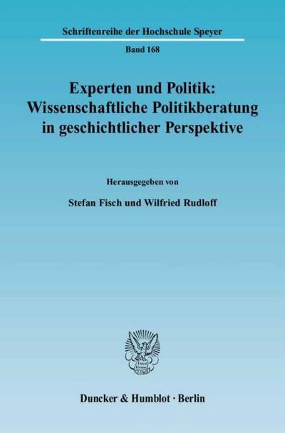 Experten und Politik: Wissenschaftliche Politikberatung in geschichtlicher Perspektive