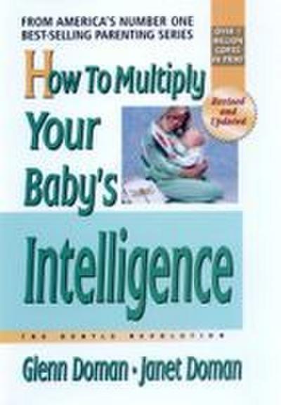 How to Multiply Your Baby’s Intelligence