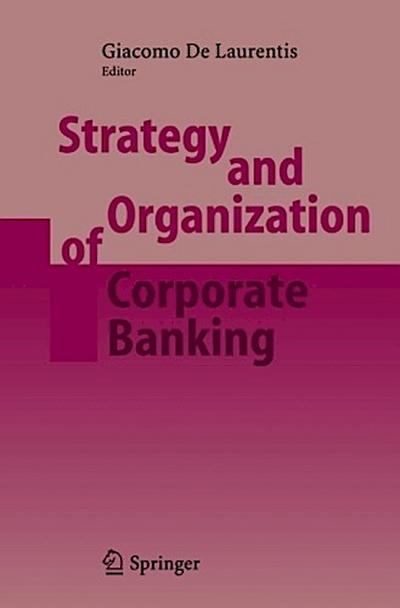 Strategy and Organization of Corporate Banking