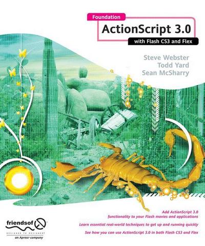 Foundation ActionScript 3.0 with Flash Cs3 and Flex