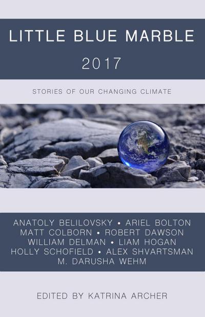 Little Blue Marble 2017: Stories of Our Changing Climate